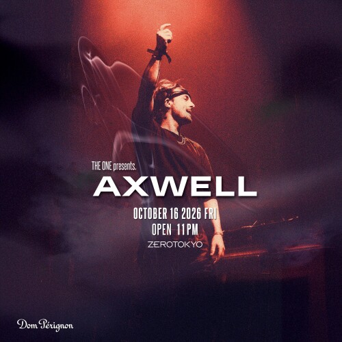 ZEROTOKYO 10/16(金)THE ONE Presents Axwell