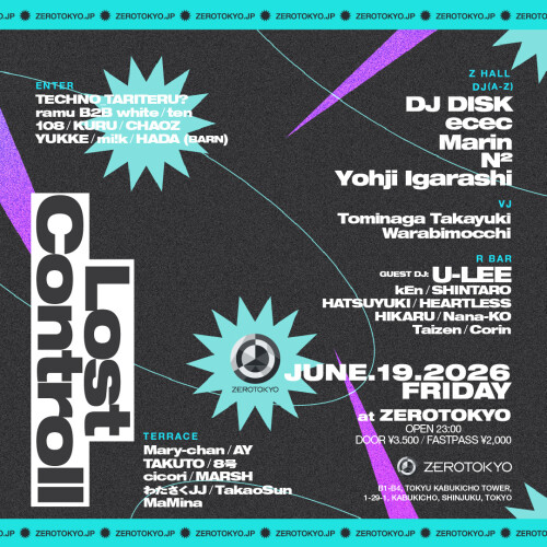 ZEROTOKYO 6/19(金) Lost Controll