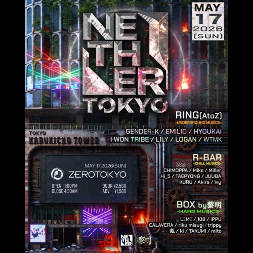 ZEROTOKYO 5/17(日) NETHER TOKYO