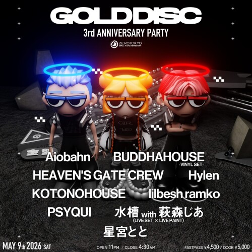 ZEROTOKYO 5/9(土) GOLD DISC 3rd ANNIVERSARY PARTY