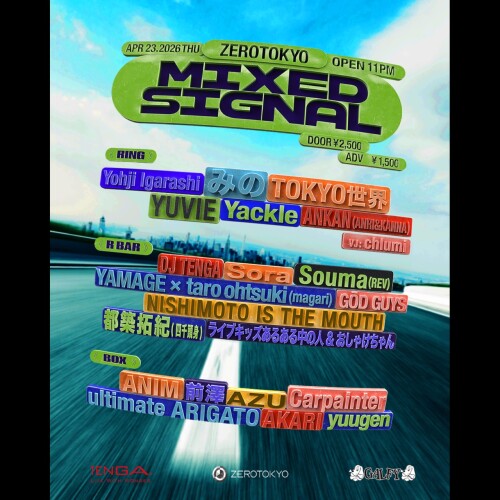 ZEROTOKYO 4/23(木) MIXED SIGNAL