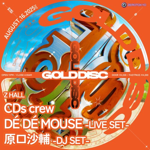 ZEROTOKYO 8/16(土) GOLD DISC