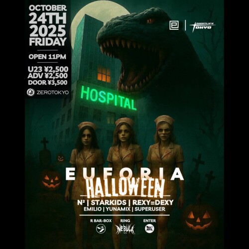 ZEROTOKYO 10/24(金) EUFORIA PRESENTS / Haunted Hospital