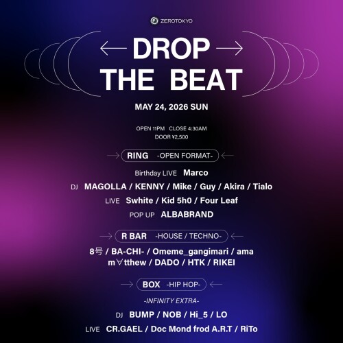 ZEROTOKYO 5/24(日) DROP THE BEAT