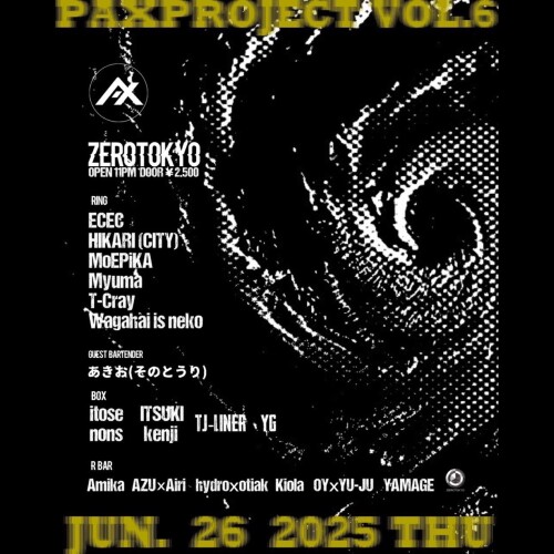 ZEROTOKYO 6/26(木) PAXPROJECT