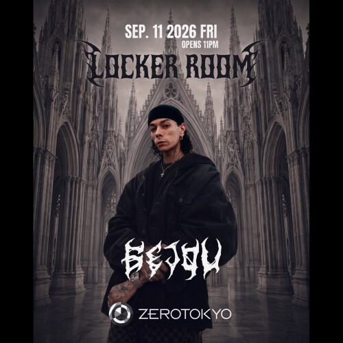 ZEROTOKYO 9/11(金)Locker Room feat.6EJOU