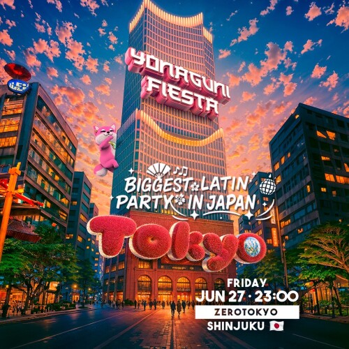ZEROTOKYO 6/27(金) YONAGUNI FIESTA
