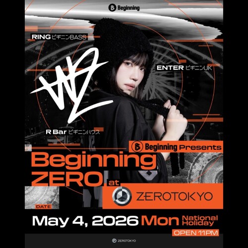 ZEROTOKYO 5/4(月) Beginning ZERO