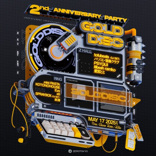 ZEROTOKYO 5/17(土) GOLD DISC 2nd ANNIVERSARY PARTY