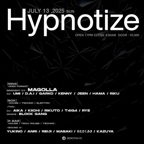 ZEROTOKYO 7/13(日) Hypnotize