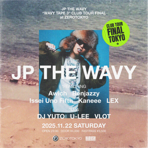 ZEROTOKYO 11/22(土) JP THE WAVY ” WAVY TAPE 3″ CLUB TOUR FINAL