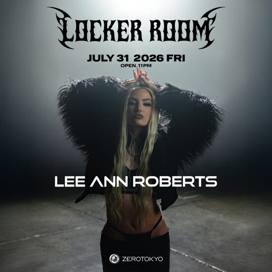 ZEROTOKYO 7/31(金) Locker Room feat.Lee Ann Roberts