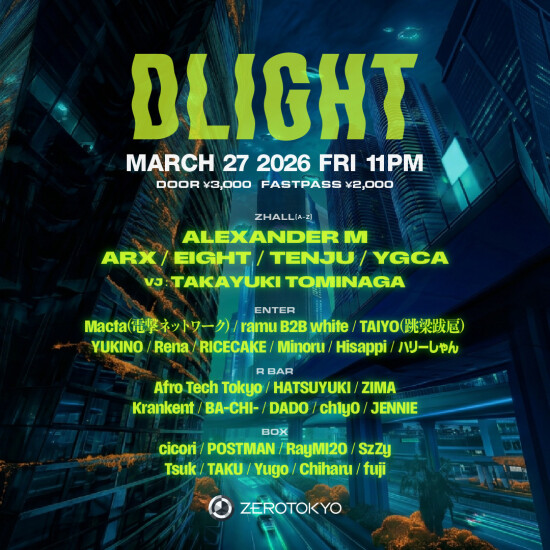ZEROTOKYO 3/27(金) DLIGHT