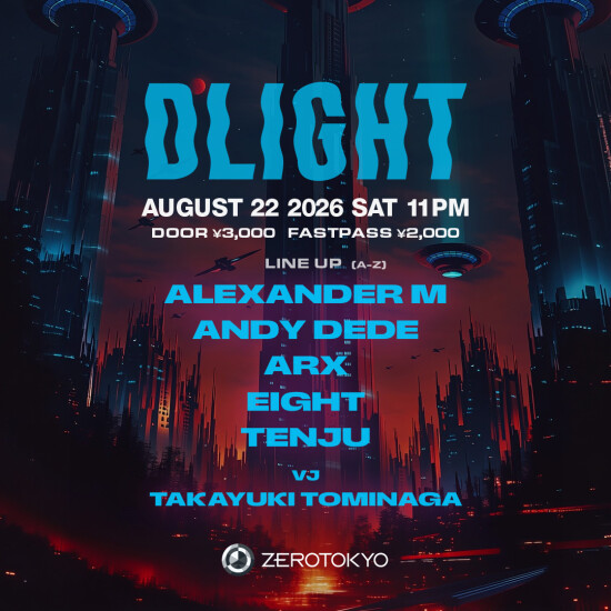 ZEROTOKYO 8/22(土)DLIGHT