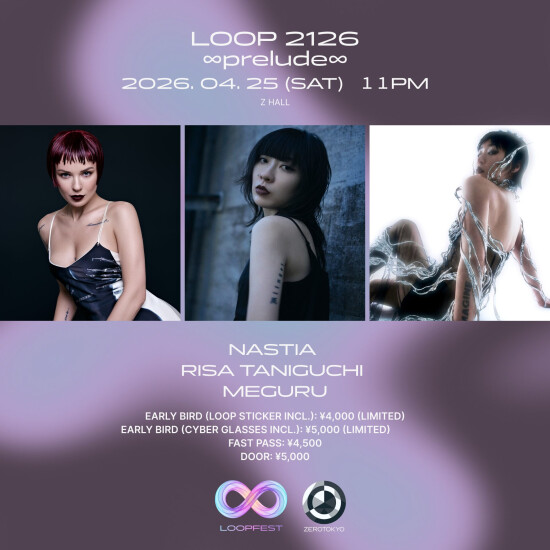 ZEROTOKYO 4/25(土) LOOP 2126 ∞prelude∞