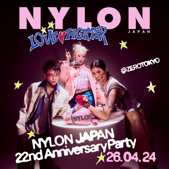 ZEROTOKYO 4/24(金) NYLON JAPAN 22ND ANNIVERSARY PARTY