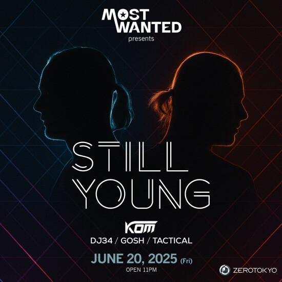 ZEROTOKYO 6/20(金) MOST WANTED presents Still Young