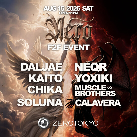 ZEROTOKYO 8/15(土)NERO presents F2F Vol. III