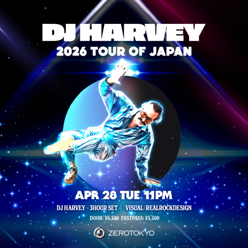 ZEROTOKYO 4/28(火) DJ HARVEY 2026 TOUR OF JAPAN