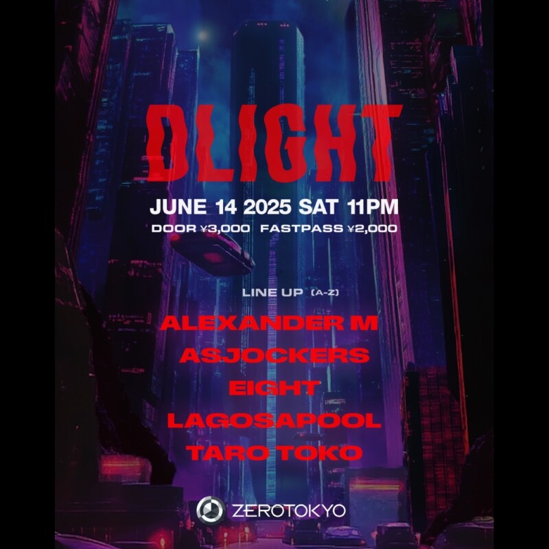 ZEROTOKYO 6/14(土) DLIGHT -ZERO TO SOUNDSCAPE-