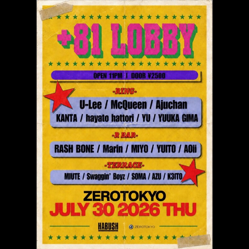ZEROTOKYO 7/30(木)＋81 LOBBY