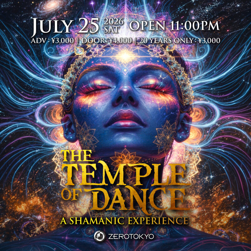 ZEROTOKYO 7/25(土) The Temple of Dance
